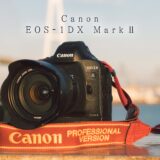 Canon EOS-1D X MarkⅡを購入しました。【念願のフラッグシップ】